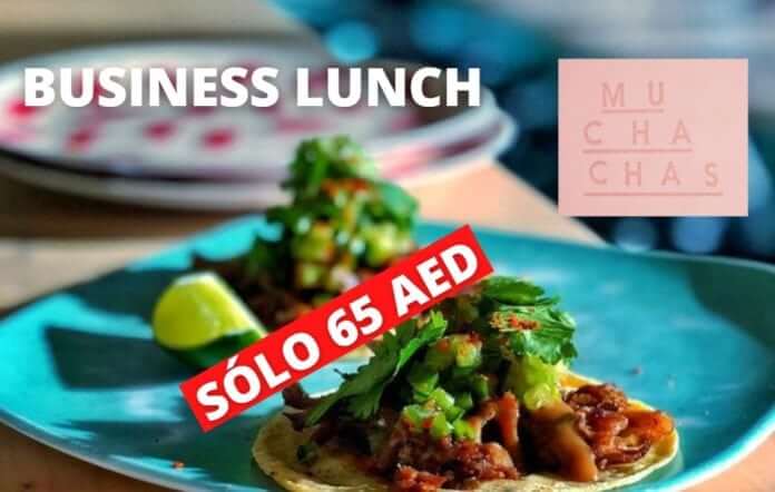 BUSINESS LUNCH MUCHACHAS DUBAI