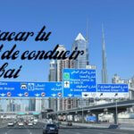 Cómo sacar o convalidar tu carnet de conducir en Dubai