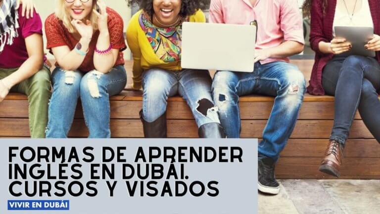 Cursos de inglés en Dubai. Tipos de cursos y de visados